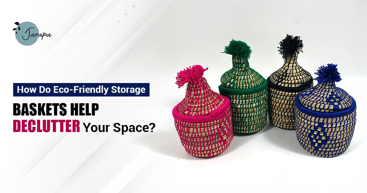 How Do Eco-Friendly Storage Baskets Help Declutter Your Space?