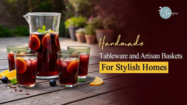 Handmade Tableware and Artisan Baskets for Stylish Homes
