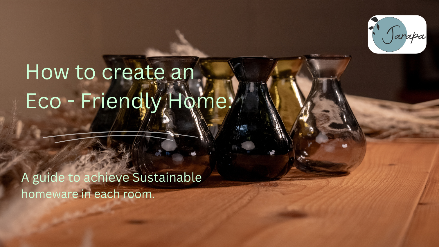 How to Create an Eco-Friendly Home: A guide to achieve Sustainable Homeware in each room.