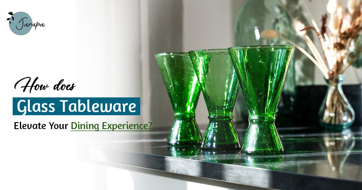 How does Glass Tableware Elevate Your Dining Experience?