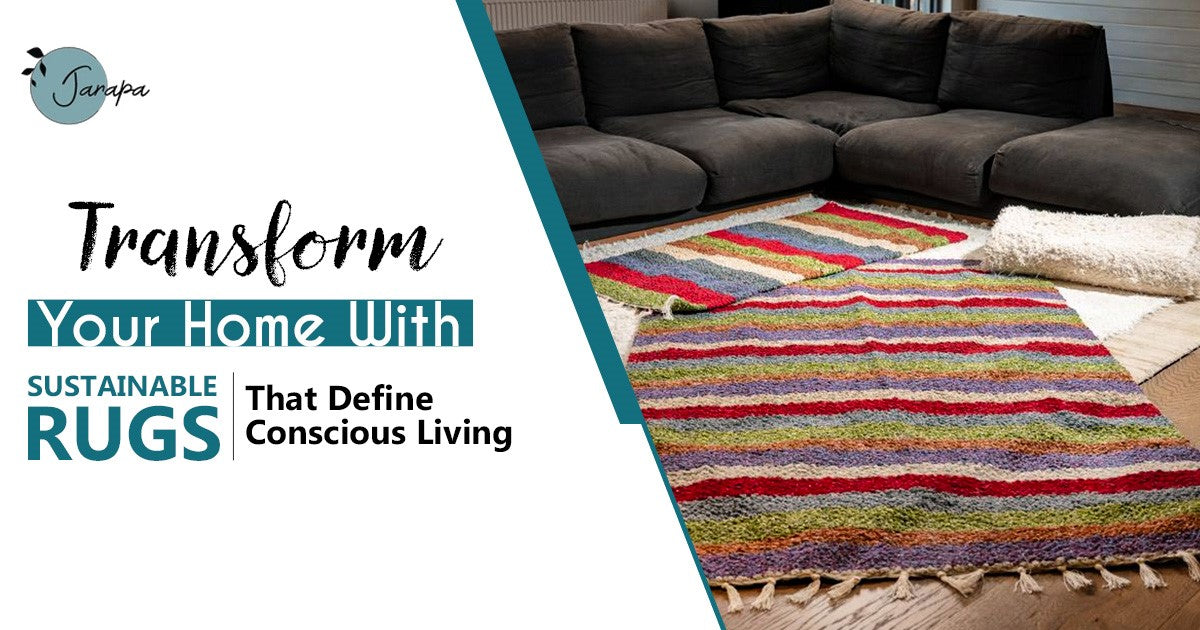 Transform Your Home with Sustainable Rugs That Define Conscious Living